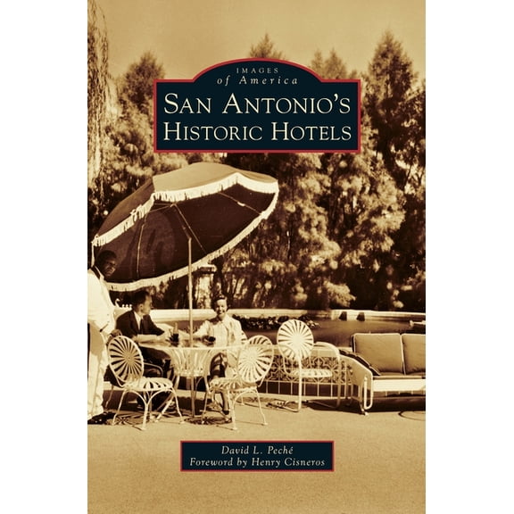 San Antonio's Historic Hotels, (Hardcover)