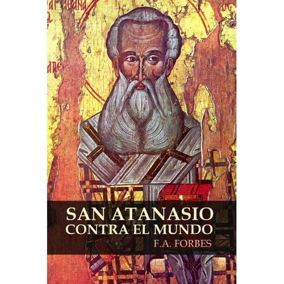 San Atanasio contra el mundo (Paperback)