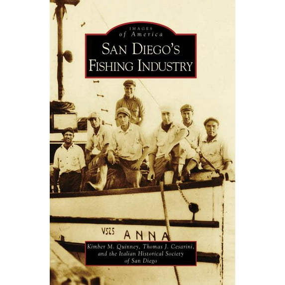 San Diego's Fishing Industry (Paperback) by Kimber M Quinney, Thomas J Cesarini, Italian Historical Society of San Diego