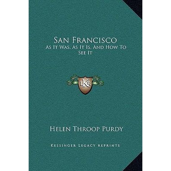 San Francisco: As It Was, as It Is, and How to See It Hardcover
