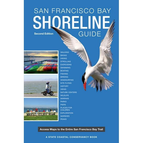 San Francisco Bay Shoreline Guide : A State Coastal Conservancy Book: Access Maps to the entire San Francisco Bay Trail (Edition 2) (Paperback)