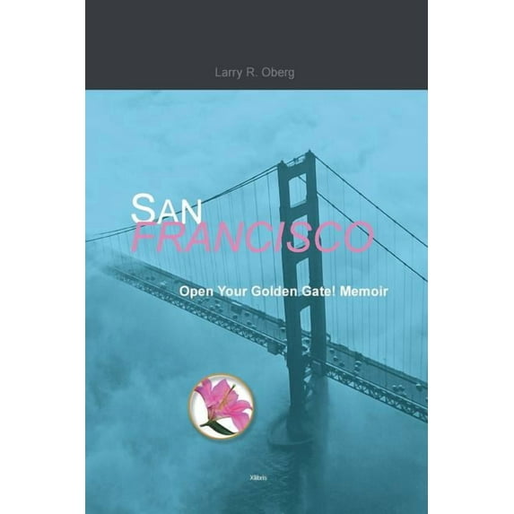 San Francisco, Open Your Golden Gate! : Memoir