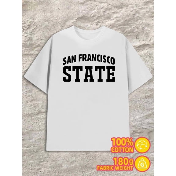 San Francisco State Tee mens 180G 100% Cotton white Fashion Unisex Shirt Graphic Tee tshirts Basic Unisex Shirt Graphic Tee tshirts Basic Unisex Shirt Crewneck tshirts