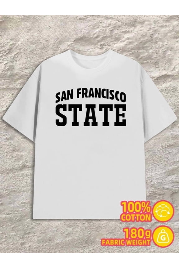 San Francisco State Tee mens 180G 100% Cotton white Fashion Unisex Shirt Graphic Tee tshirts Basic Unisex Shirt Graphic Tee tshirts Basic Unisex Shirt Crewneck tshirts