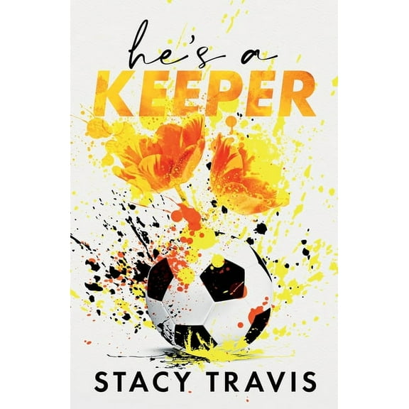 San Francisco Strikers He's a Keeper: A Grumpy-Sunshine Sports Romance, Book 1, (Paperback)