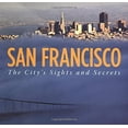 thumbnail image 1 of Pre-Owned San Francisco: The City's Sights and Secrets ( Paperback 9780811853460) by Leah Garchik, 1 of 1