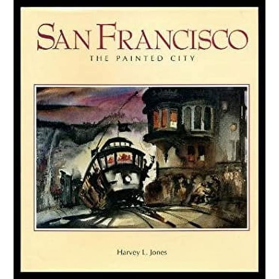 Pre-Owned San Francisco, the Painted City (Hardcover) 9780879054816