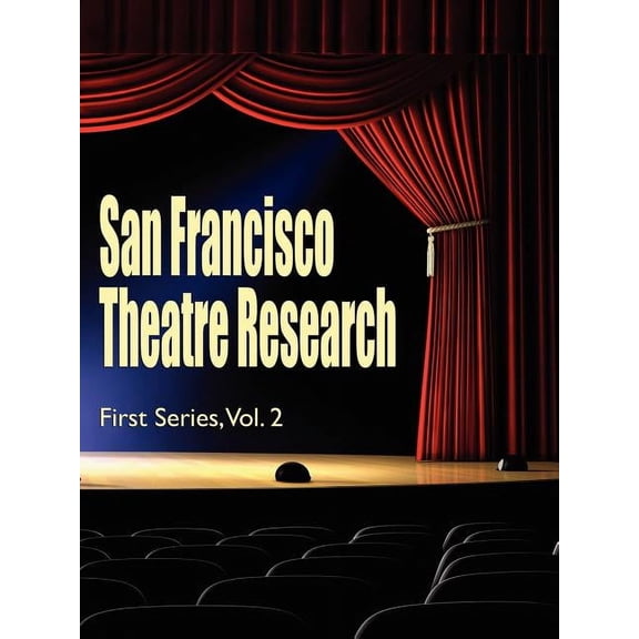 San Francisco Theatre Research, First Series, Vol. 2, (Paperback)