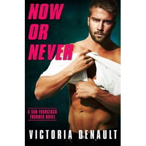 San Francisco Thunder: Now or Never (Series #4) (Paperback)