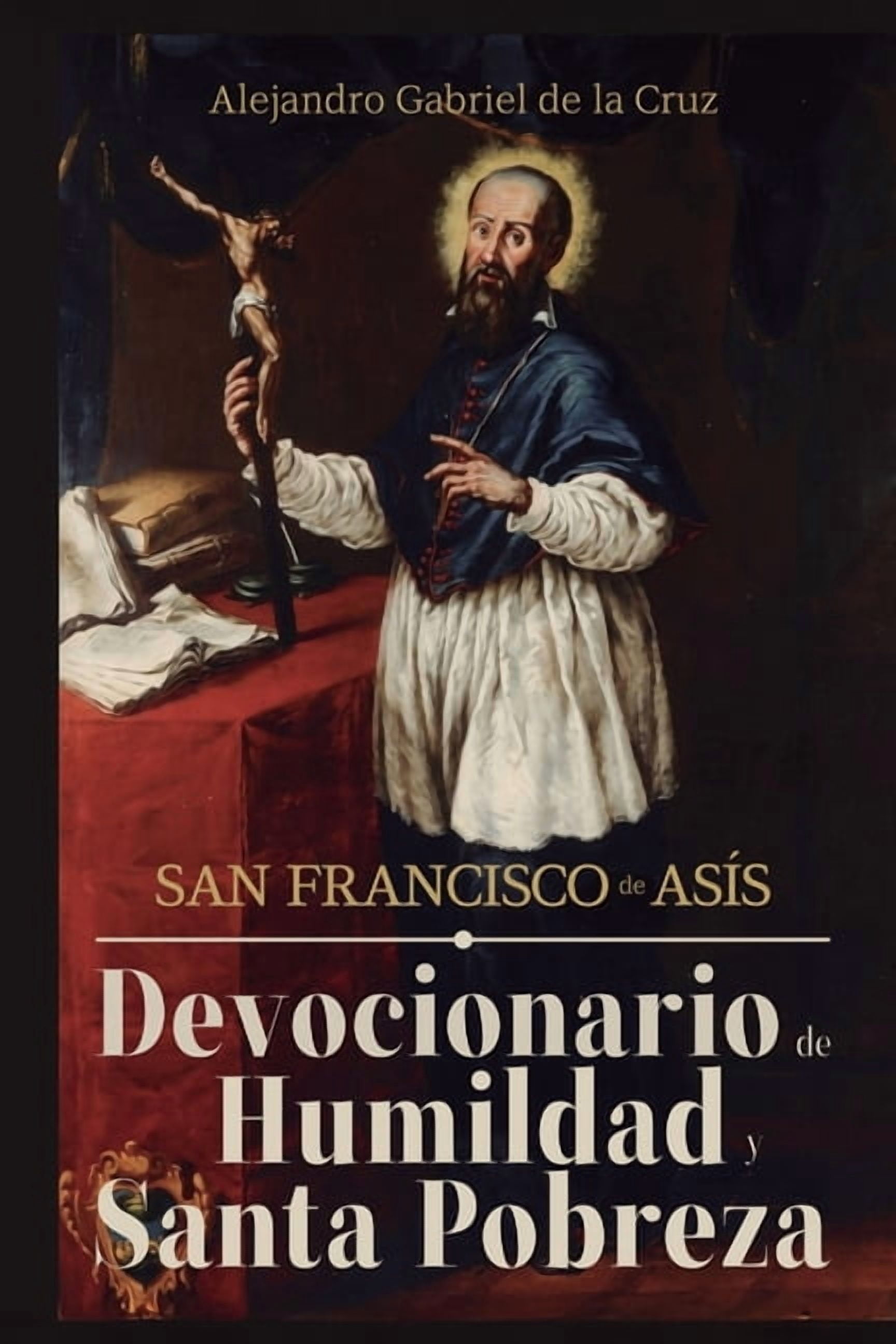 San Francisco de AsÃ­s: Devocionario de Humildad y Santa Pobreza, (Paperback)