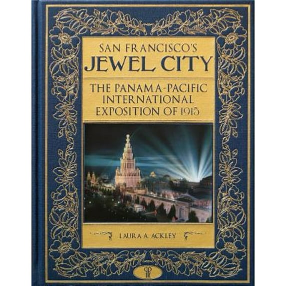 Pre-Owned San Francisco's Jewel City: The Panamaa Pacific International Exposition of 1915 (Hardcover) 1597142921 9781597142922