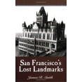 thumbnail image 1 of Pre-Owned San Francisco's Lost Landmarks (Paperback) 1884995446 9781884995446, 1 of 1