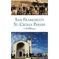 thumbnail image 1 of San Francisco's St. Cecilia Parish: A History (Hardcover), 1 of 1
