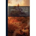 thumbnail image 1 of San Ignacio De Loyola En Alcalá De Henares : Estudio Histórico... (Paperback), 1 of 1