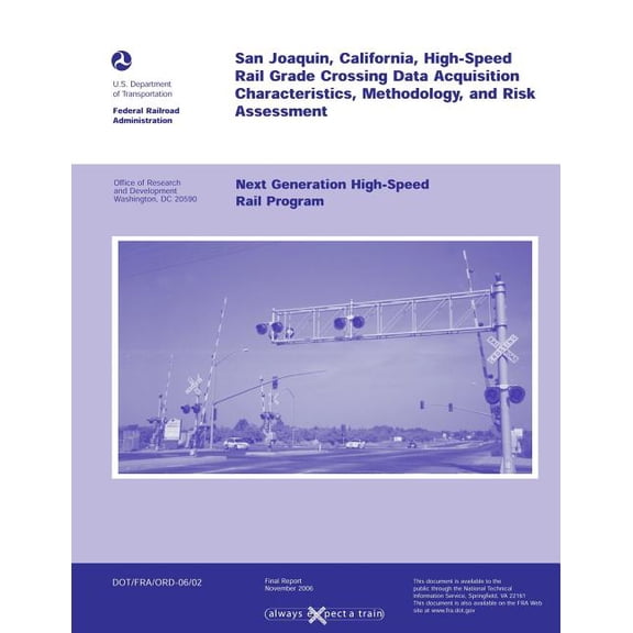 San Joaquin, California, High-Speed Rail Grade Crossing Date Acquisition Characteristics, Methodology, and Risk Assessment: Next Generation High-Speed Rail Program (Paperback)