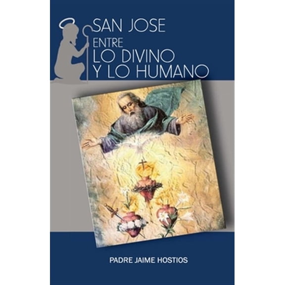 San Jose, entre lo Divino y lo Humano (Paperback)