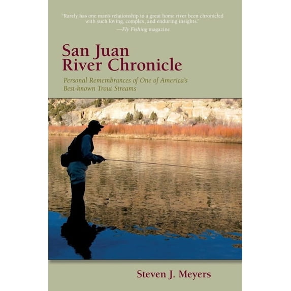 Pruett San Juan River Chronicle: Personal Remembrances of One of America's Premier Trout Streams, (Paperback)