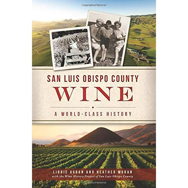 PreOwned San Luis Obispo County Wine A WorldClass History (American
