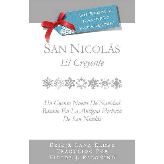 San Nicols: El Creyente: Un Cuento Nuevo Para Navidad Basada En La Antigua Historia De San Nicols, (Paperback)