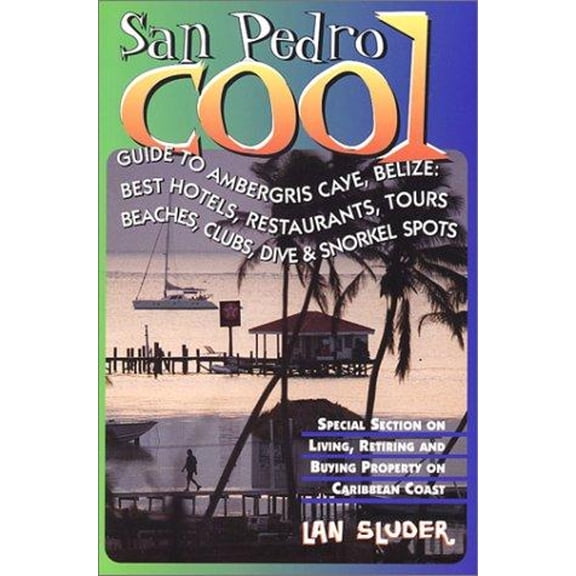 Pre-Owned San Pedro Cool : Guide to Ambergris Caye, Belize (Paperback) 9780967048840
