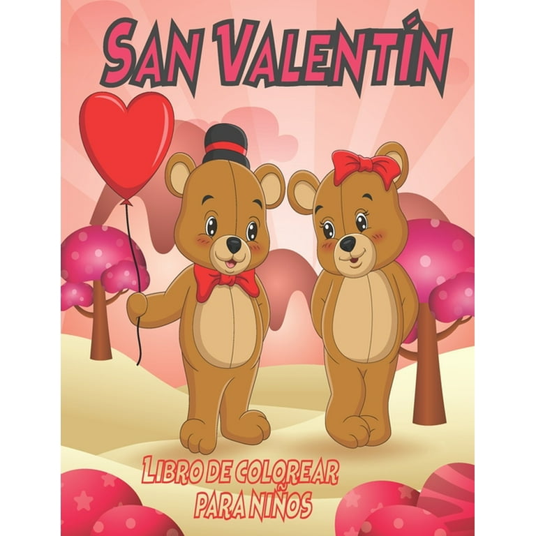 San Valentín Libro de colorear para niños: Perfecto libro para colorear de San  Valentín para niños, niñas y niños de todas las edades. (Paperback) 