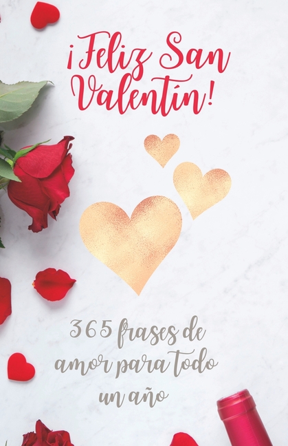 San Valentin Libro - Regalo: Feliz San Valentn! : 365 frases de amor para todo un ao - Te quiero mi amor (Series #1) (Paperback)