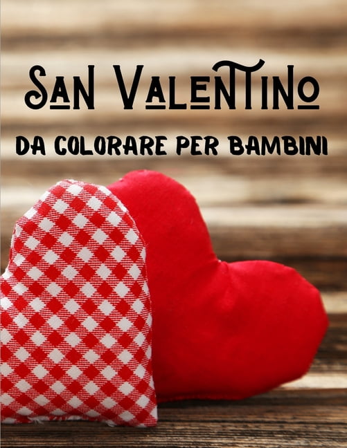 San Valentino da Colorare per Bambini: Libro per Bambini dai 3 Anni, (Paperback)