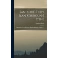 thumbnail image 1 of San-koué-tchy Ilan Kouroun-i Pithé: Histoire Des Trois Royaumes, Roman Historique, Volume 1... (Hardcover), 1 of 1