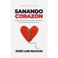 thumbnail image 1 of Sanando El Corazón: Sobre Las Ruinas Que Otros Dejaron, Dios Construirá Un Palacio (Devocional de 90 Días), (Paperback), 1 of 1