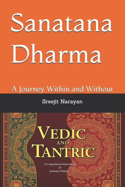 Sanatana Dharma: A Journey Within and Without, (Paperback)