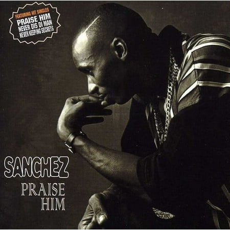 Sanchez - Praise Him - Music & Performance - CD