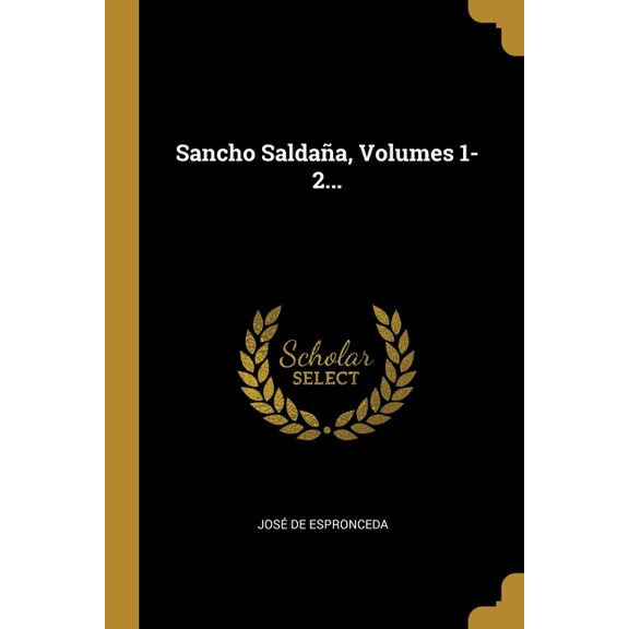 Sancho Saldaa, Volumes 1-2... (Paperback)