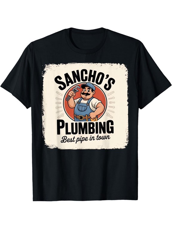 Sanchos Plumbing Best Pipe In Town T-Shirt