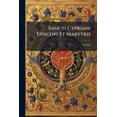 thumbnail image 1 of Sancti Cypriani Episcopi Et Martyris : Opera... (Paperback), 1 of 1