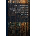 thumbnail image 1 of Sancti Nicephori Patriarchae Constantinopolitani Breviarium Rerum Post Mauricium Gestarum (Paperback), 1 of 1