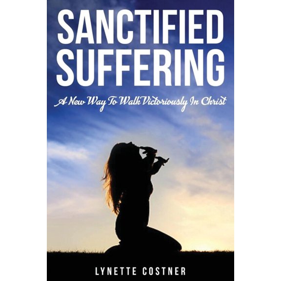 Sanctified Suffering, (Paperback)