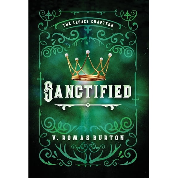 Sanctified: The Legacy Chapters Book 3, (Hardcover)