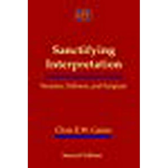 Sanctifying Interpretation: Vocation, Holiness, and Scripture -- Chris E. W. Green