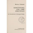 thumbnail image 1 of Pre-Owned Sanctifying life, time, and space: An introduction to liturgical study (Paperback) 0816402906 9780816402908, 1 of 1