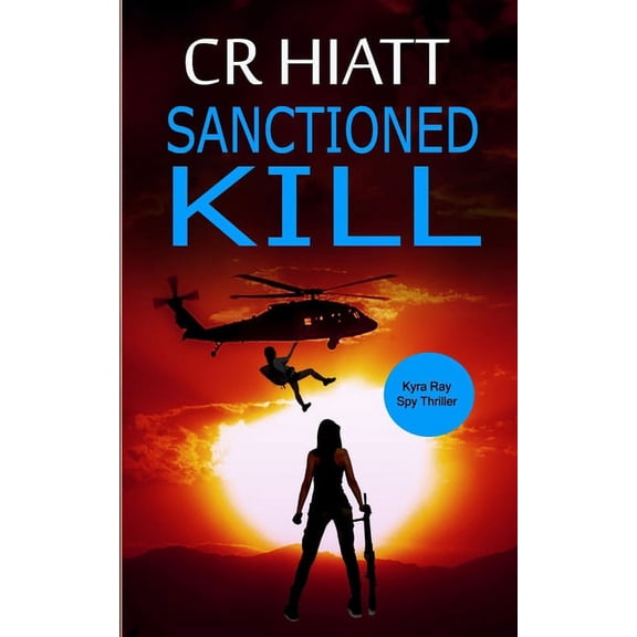Sanctioned Kill : Kyra Ray Spy Thriller (Paperback)