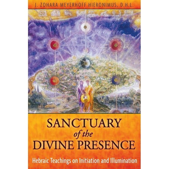 Sanctuary of the Divine Presence : Hebraic Teachings on Initiation and Illumination (Paperback)