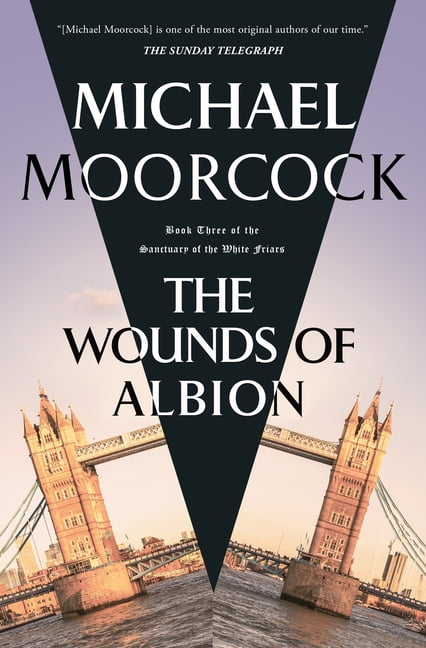 Sanctuary of the White Friars The Wounds of Albion: Book Three of the Sanctuary of the White Friars, Book 3, (Hardcover)