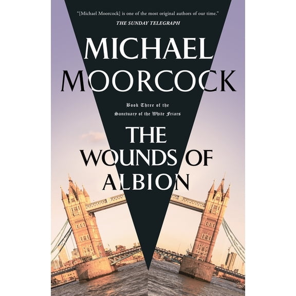Sanctuary of the White Friars The Wounds of Albion: Book Three of the Sanctuary of the White Friars, Book 3, (Hardcover)