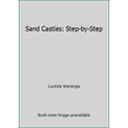thumbnail image 1 of Pre-Owned Sand Castles: Step-by-Step (Paperback) 0671696114 9780671696115, 1 of 1