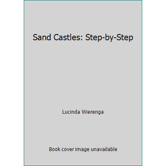Pre-Owned Sand Castles: Step-by-Step (Paperback) 0671696114 9780671696115