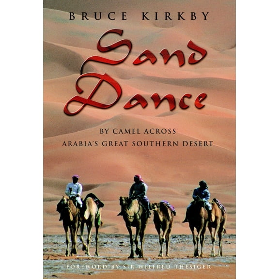 Pre-Owned Sand Dance : By Camel Across Arabia's Great Southern Desert (Paperback)