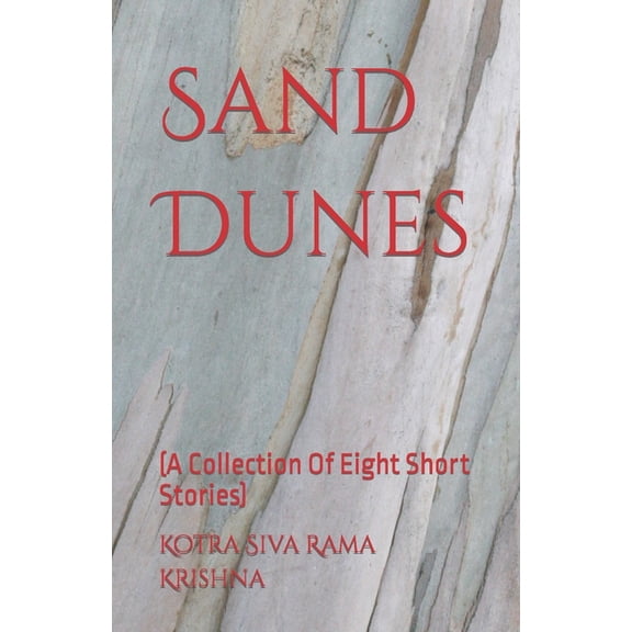 Sand Dunes : (A Collection Of Eight Short Stories) (Paperback)