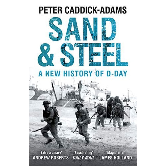 Sand and Steel Peter Caddick-Adams (Paperback)