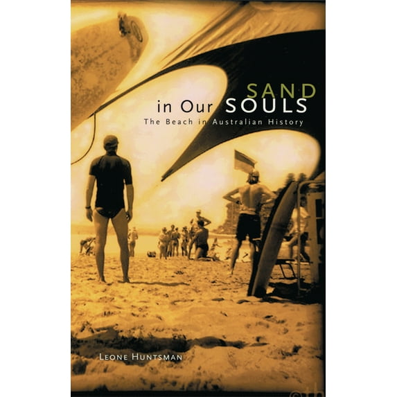 Sand in our Souls: The Beach in Australian History, (Paperback)