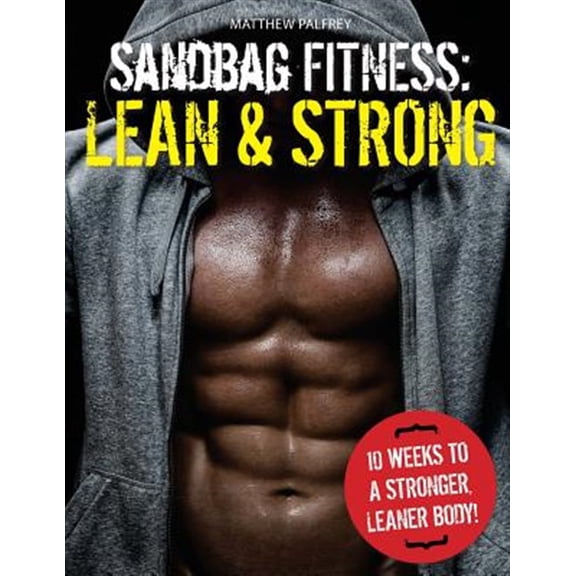 Sandbag Fitness: Lean & Strong (Paperback)